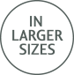 Available in larger sizes